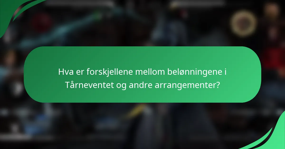 Hva er forskjellene mellom belønningene i Tårneventet og andre arrangementer?