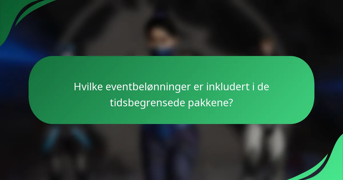 Hvilke eventbelønninger er inkludert i de tidsbegrensede pakkene?