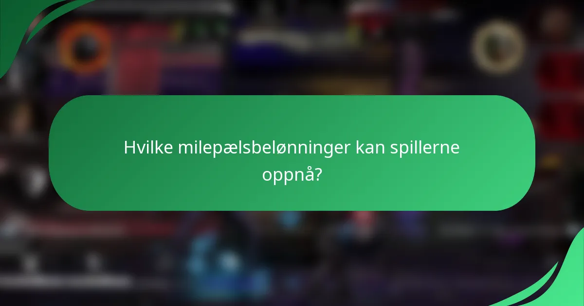 Hvilke milepælsbelønninger kan spillerne oppnå?