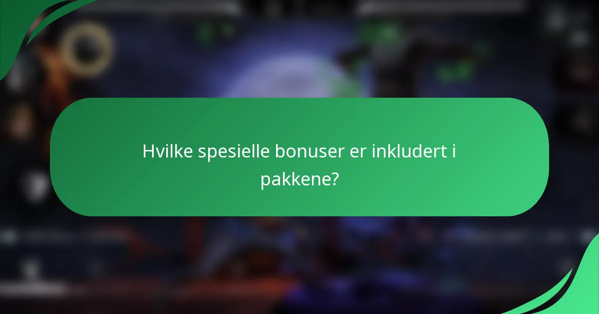 Hvilke spesielle bonuser er inkludert i pakkene?