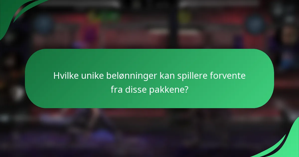Hvilke unike belønninger kan spillere forvente fra disse pakkene?