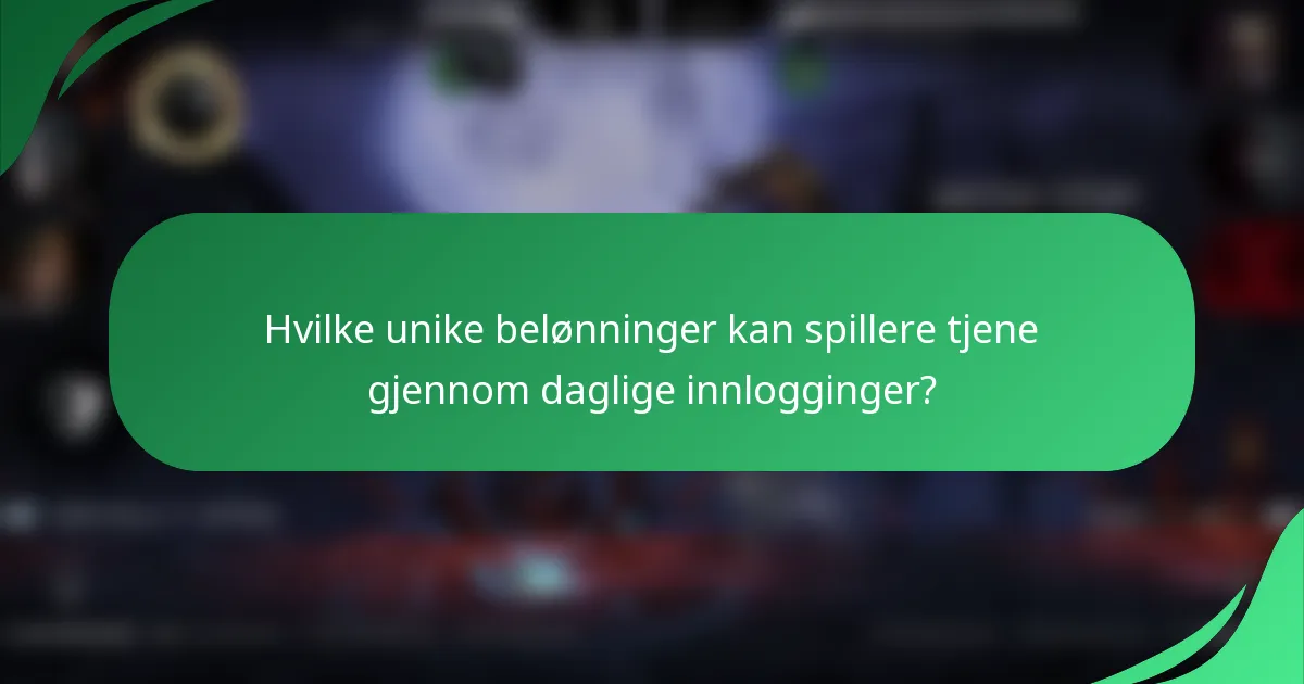 Hvilke unike belønninger kan spillere tjene gjennom daglige innlogginger?