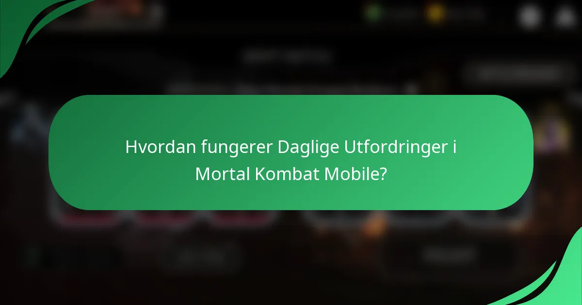 Hvordan fungerer Daglige Utfordringer i Mortal Kombat Mobile?