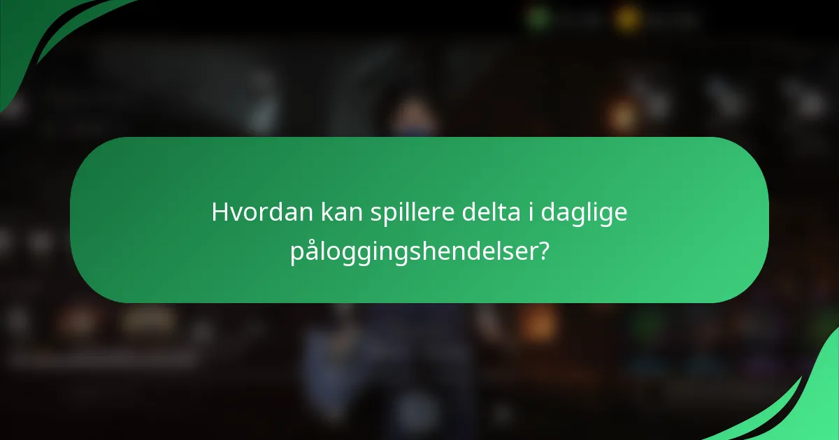 Hvordan kan spillere delta i daglige påloggingshendelser?