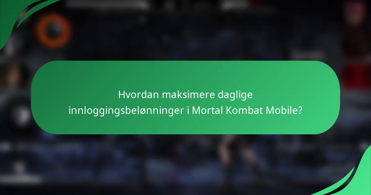 Hvordan maksimere daglige innloggingsbelønninger i Mortal Kombat Mobile?