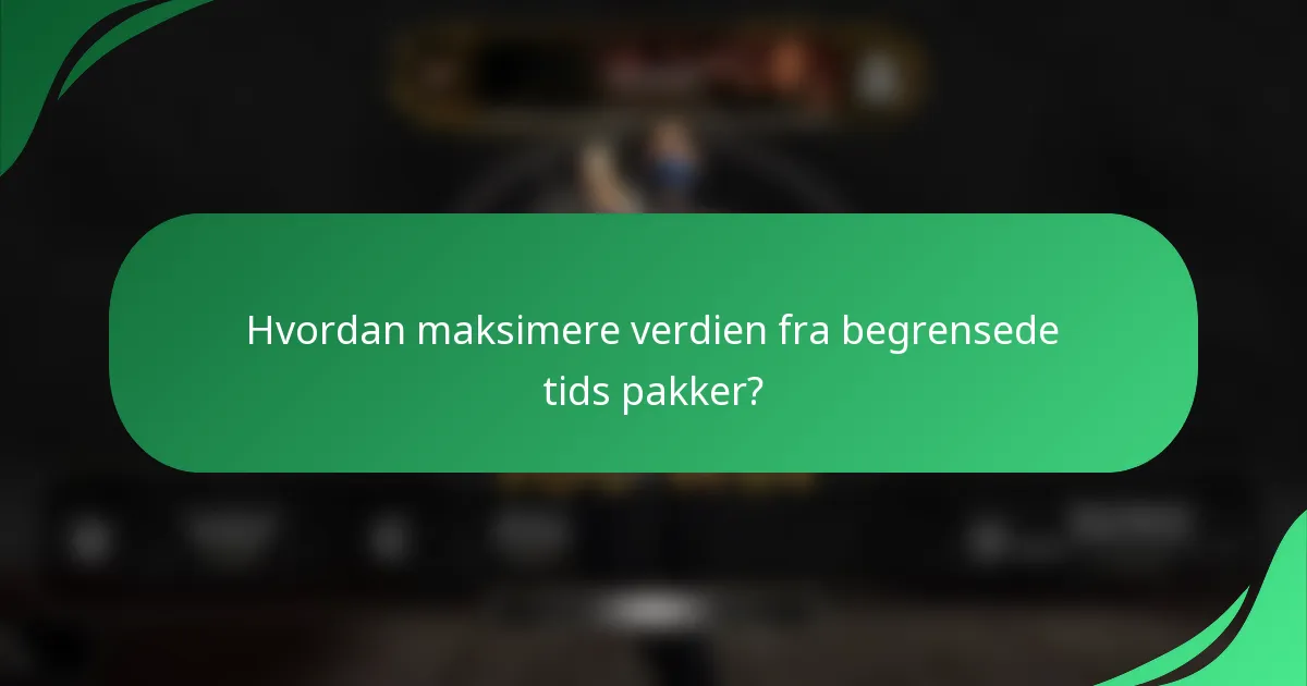 Hvordan maksimere verdien fra begrensede tids pakker?